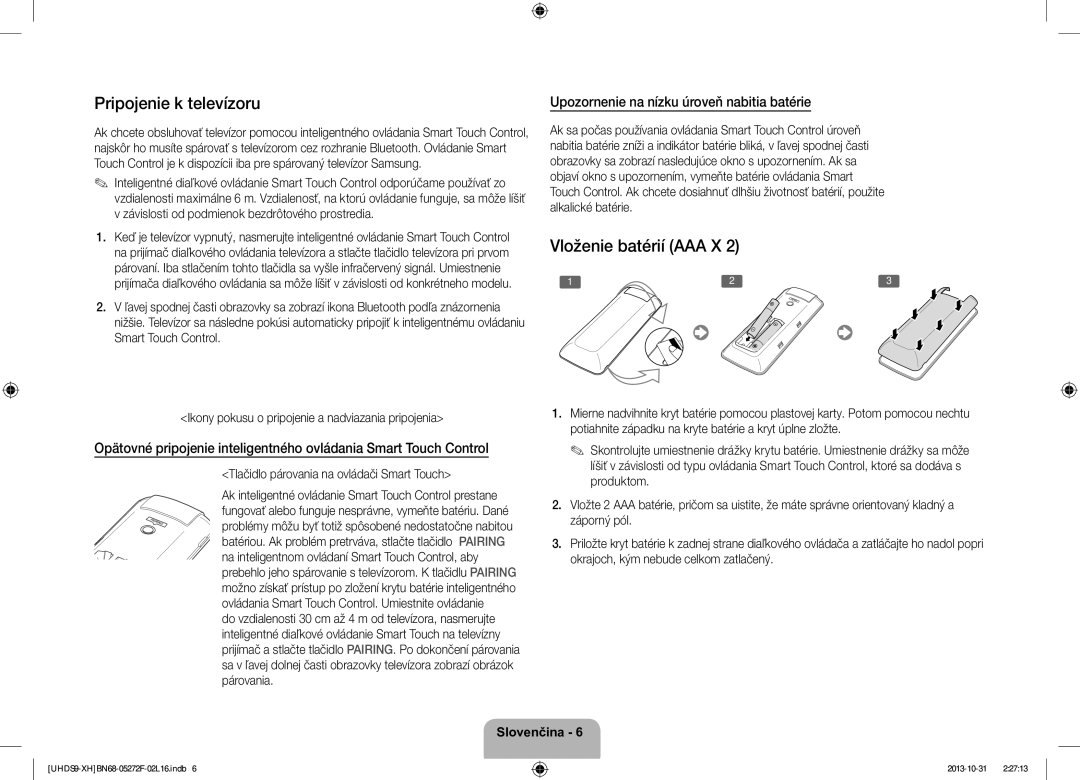 Samsung UE85S9STXXH manual Pripojenie k televízoru, Vloženie batérií AAA X, Upozornenie na nízku úroveň nabitia batérie 