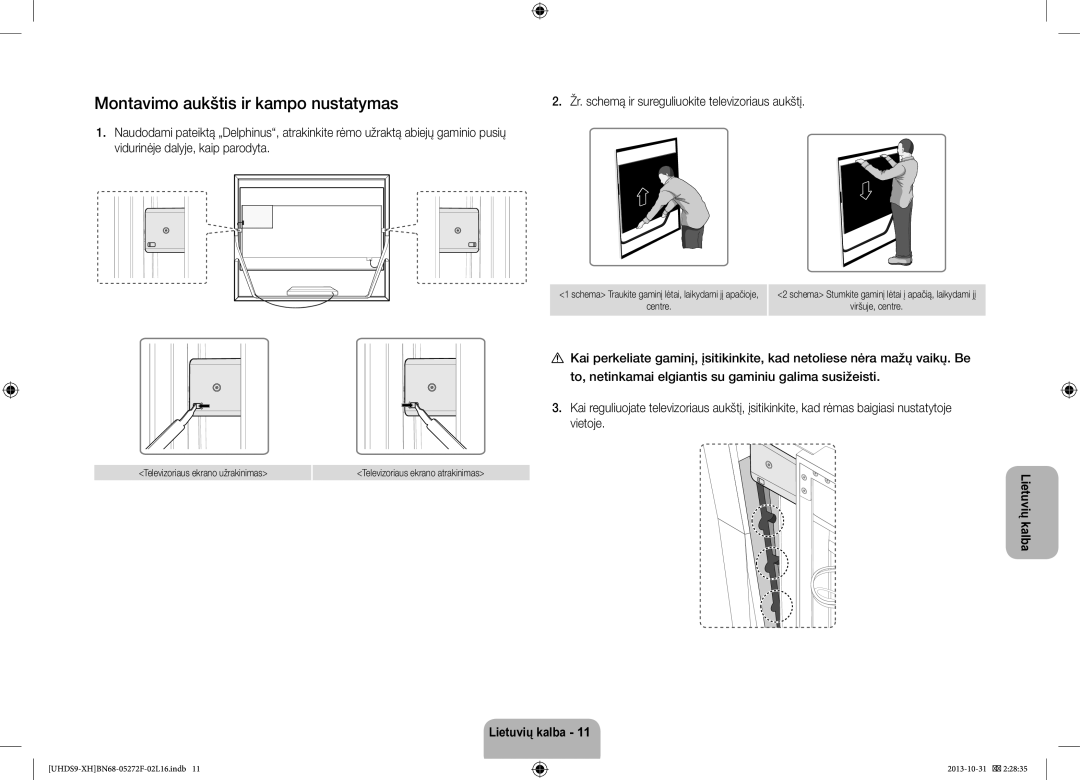 Samsung UE85S9STXXH manual Montavimo aukštis ir kampo nustatymas, Žr. schemą ir sureguliuokite televizoriaus aukštį 