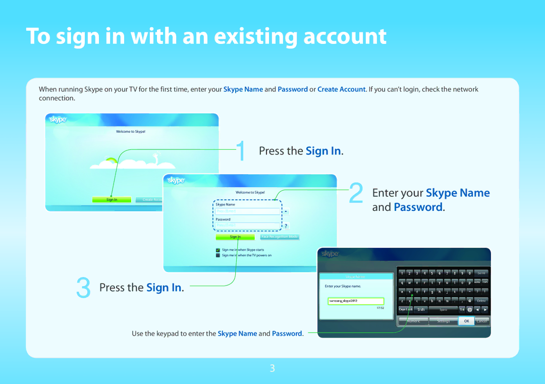 Samsung UN32EH5300, UN55ES7003 To sign in with an existing account, Press the Sign, Enter your Skype Name and Password 