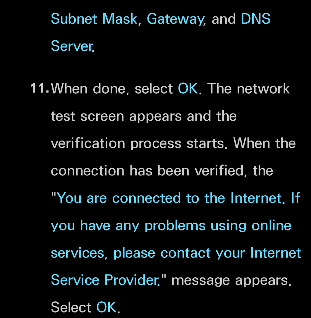 Samsung UN60FH6200, UN55ES6150 manual Subnet Mask, Gateway, and DNS Server 