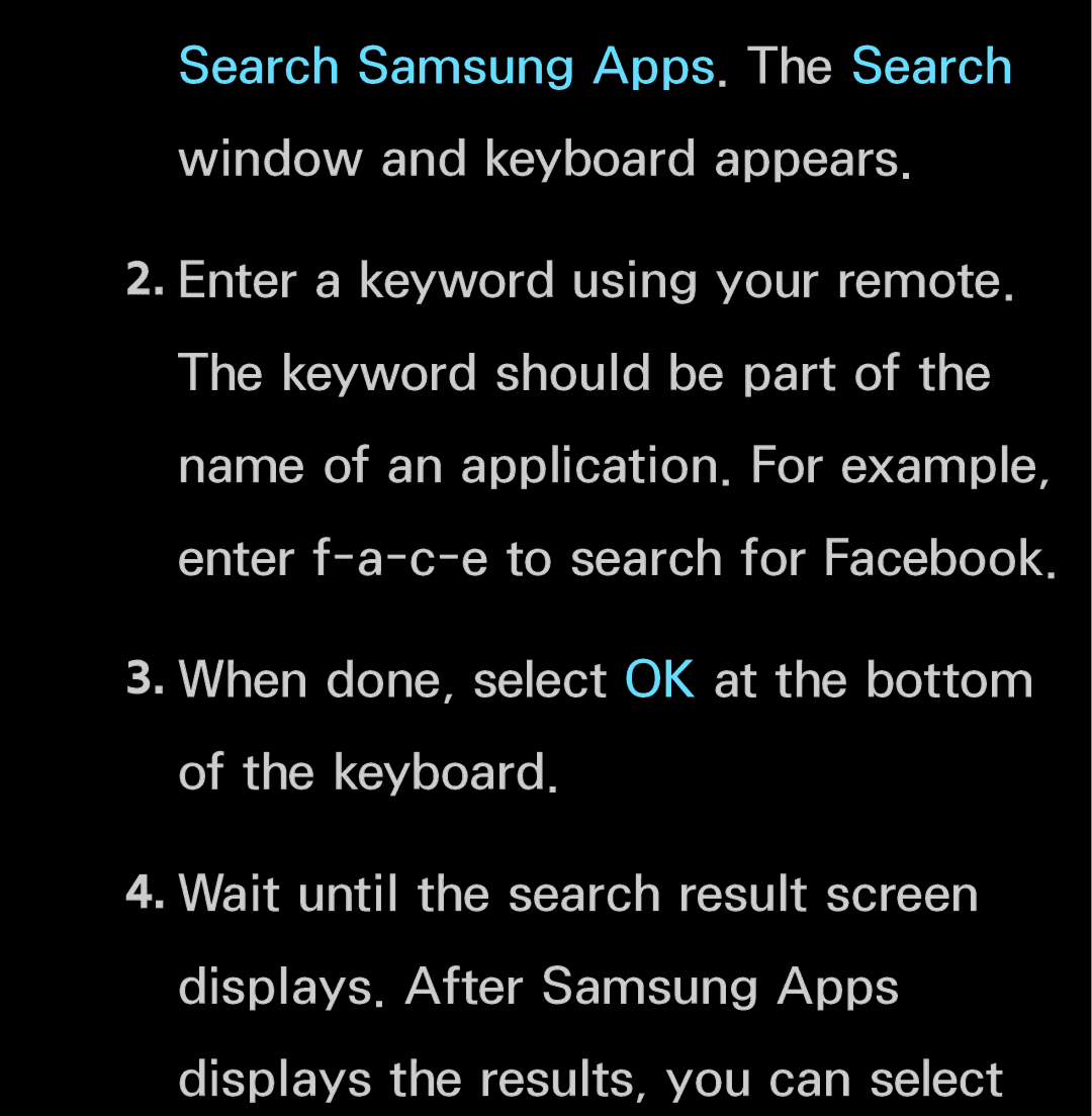 Samsung UN60FH6200, UN55ES6150 manual Search Samsung Apps. The Search window and keyboard appears 