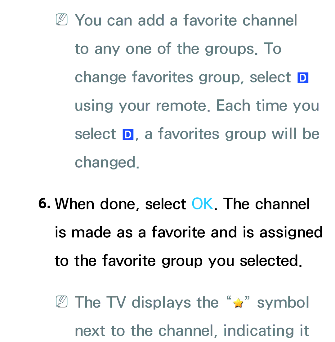 Samsung UN60ES8000, UN75ES9000XZA, UN60ES7500XZA, UN55ES7003 TV displays the symbol next to the channel, indicating it 