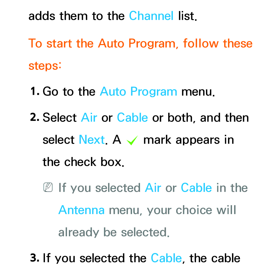 Samsung UN75ES9000XZA, UN60ES7500XZA, UN60ES8000, UN55ES7003, UN46ES8000 To start the Auto Program, follow these steps 