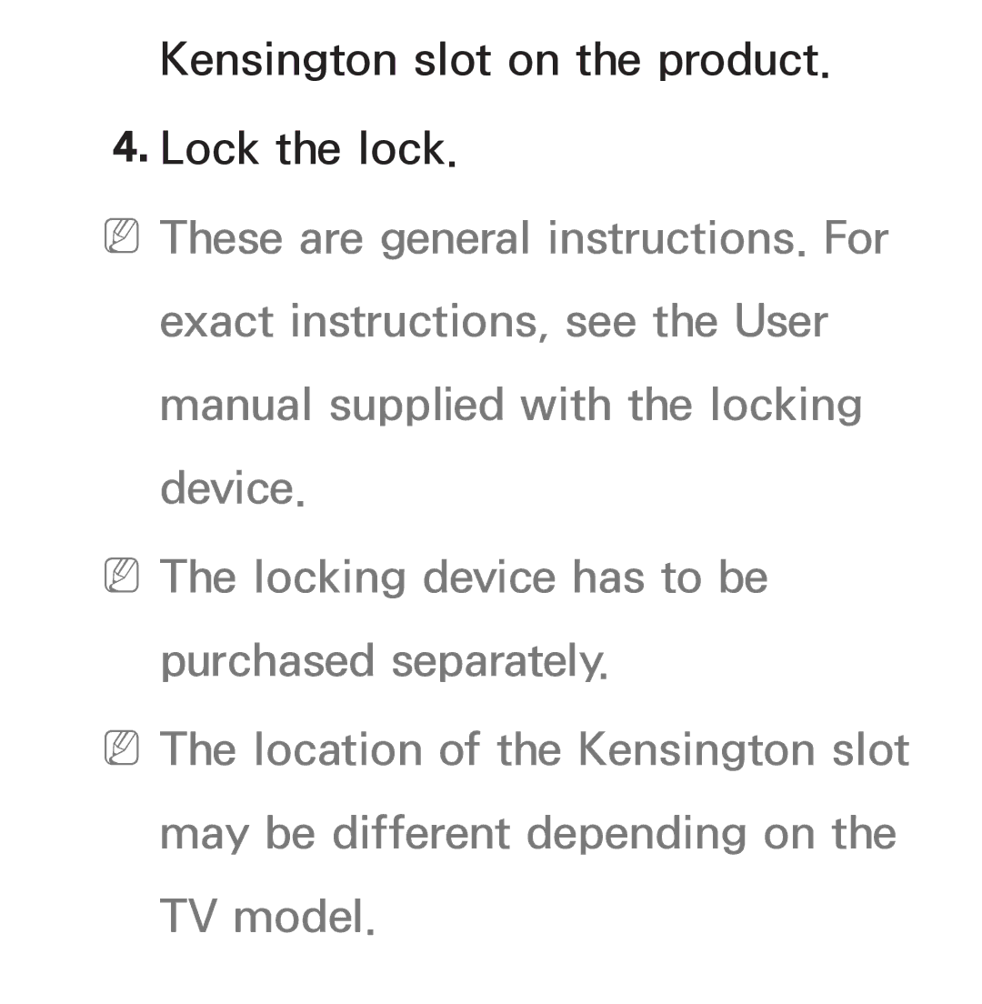 Samsung UN75ES9000XZA, UN60ES7500XZA, UN60ES8000, UN55ES7003, UN46ES8000 Kensington slot on the product Lock the lock 