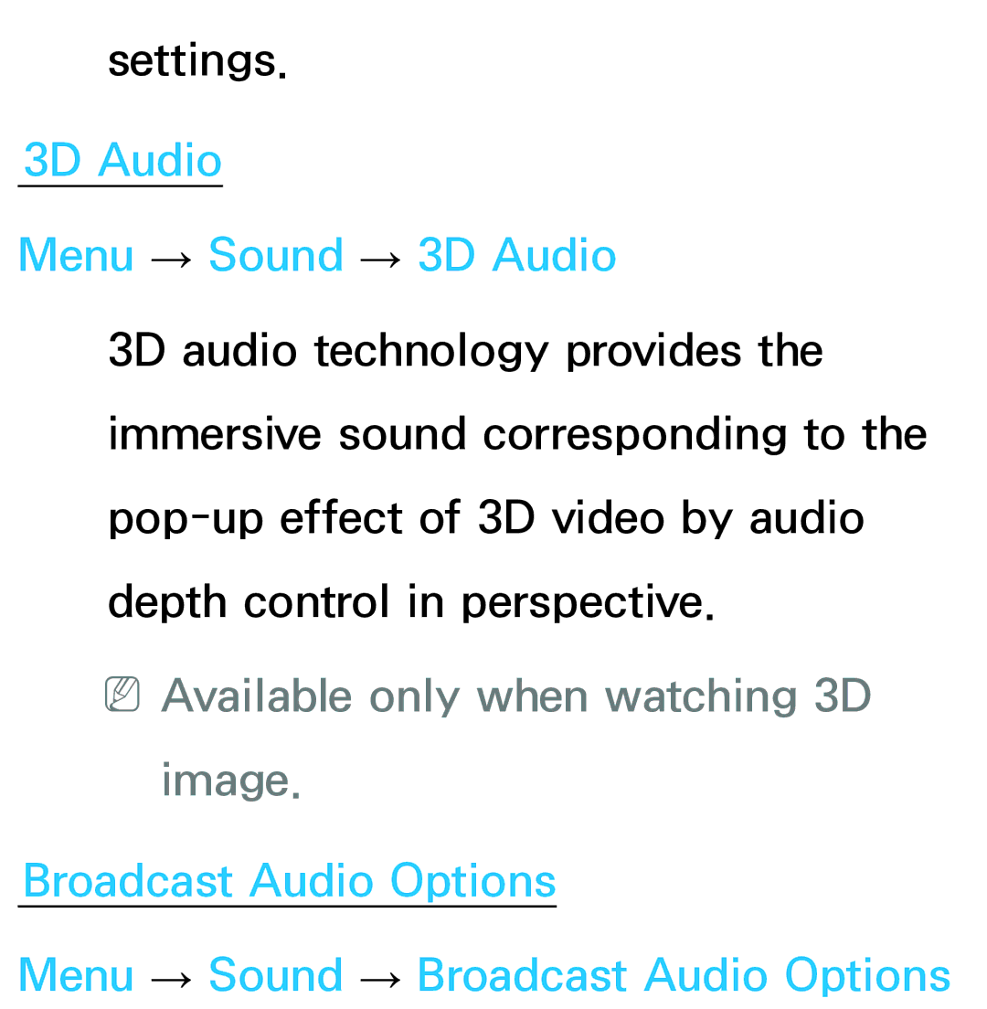 Samsung UN55ES7003, UN75ES9000XZA, UN60ES7500 3D Audio Menu → Sound → 3D Audio, NNAvailable only when watching 3D image 