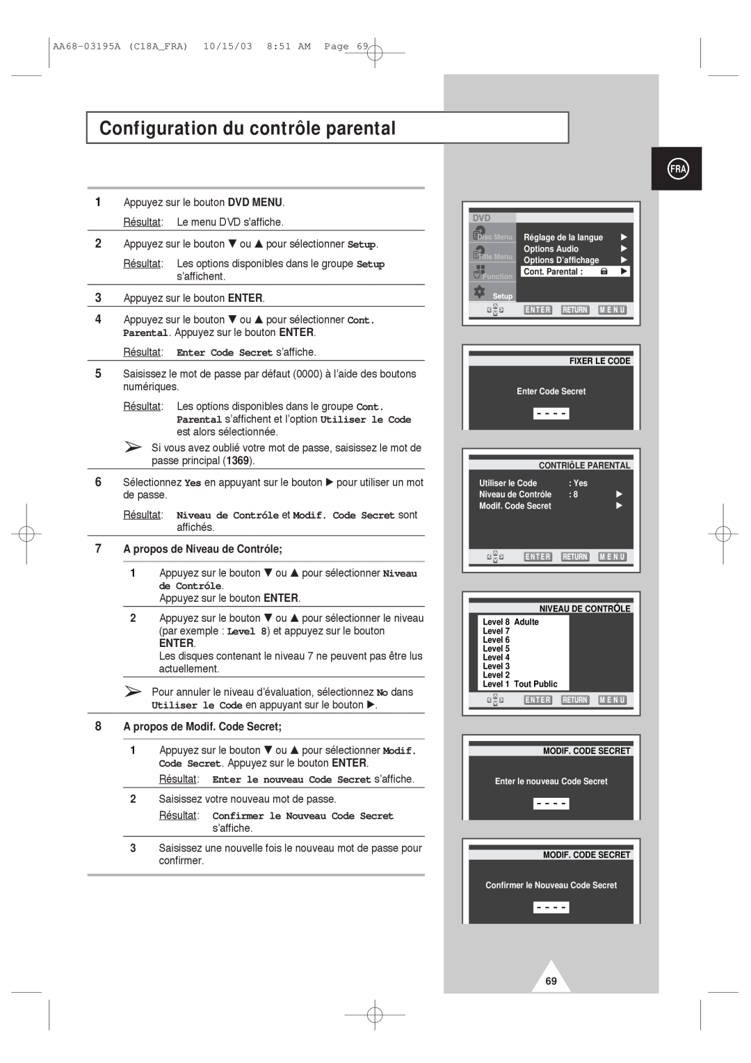 Samsung UW17J11VD5XXEF, UW17J11VD5XXEC manual Configuration du contrôle parental, Résultat Enter Code Secret s’affiche 