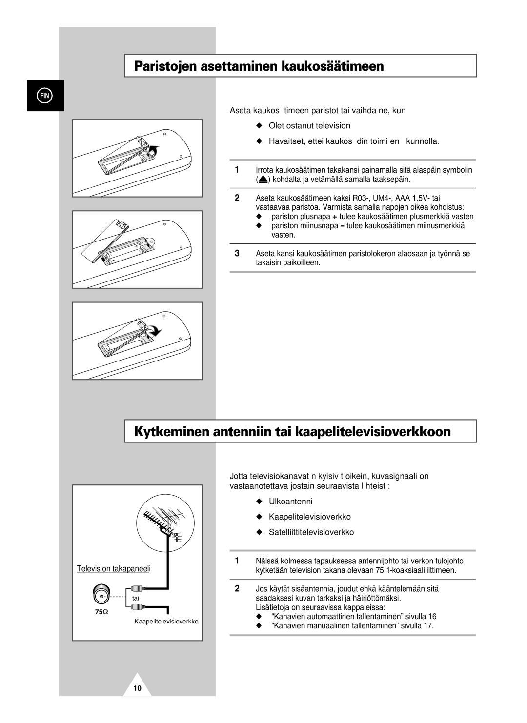 Samsung UW21J10VD5XXEC manual Paristojen asettaminen kaukosäätimeen, Kytkeminen antenniin tai kaapelitelevisioverkkoon 