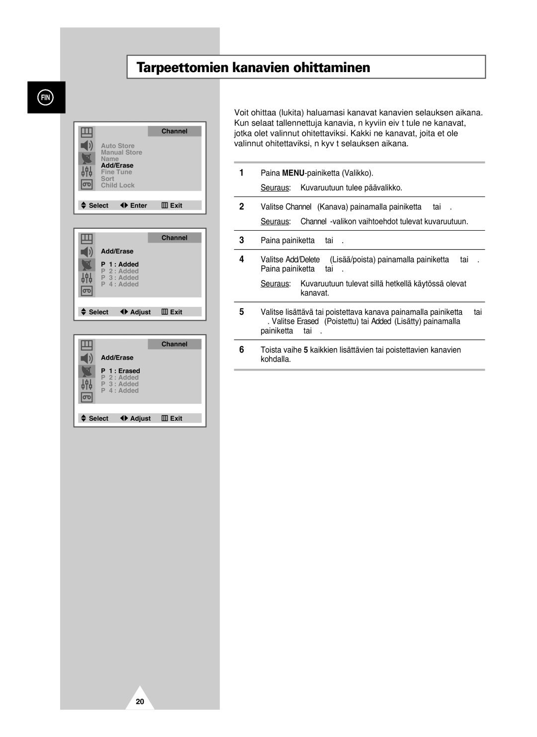 Samsung UW21J10VD5XXEC, UW28J10VD5XXEC manual Tarpeettomien kanavien ohittaminen 