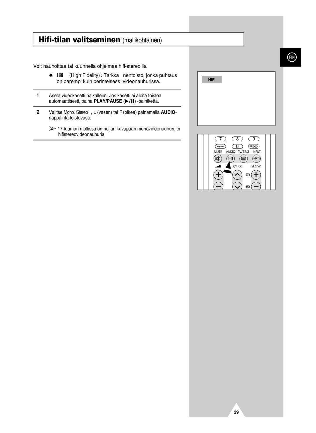 Samsung UW28J10VD5XXEC Hifi-tilan valitseminen mallikohtainen, Voit nauhoittaa tai kuunnella ohjelmaa hifi-stereoilla 