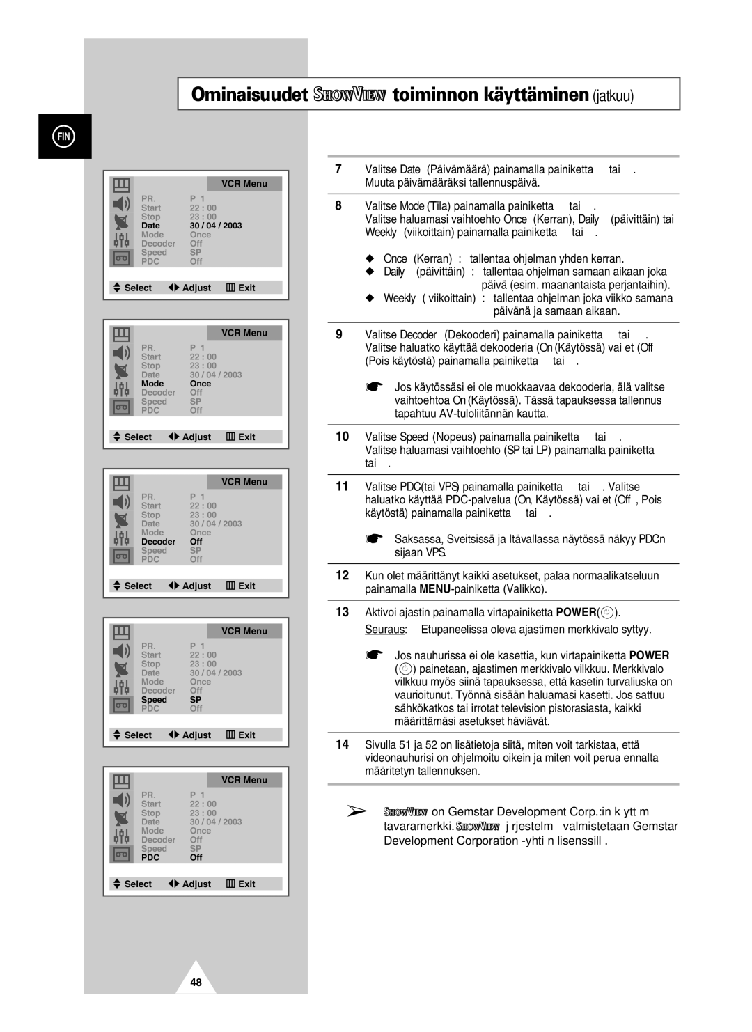 Samsung UW21J10VD5XXEC manual Ominaisuudet toiminnon käyttäminen jatkuu, Once Kerran tallentaa ohjelman yhden kerran 