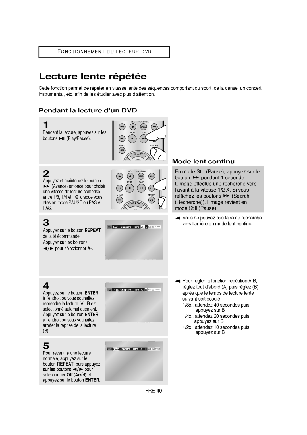 Samsung V6700-XAC, AK68-01304A Lecture lente répétée, Pendant la lecture d’un DVD, Mode lent continu, FRE-40 