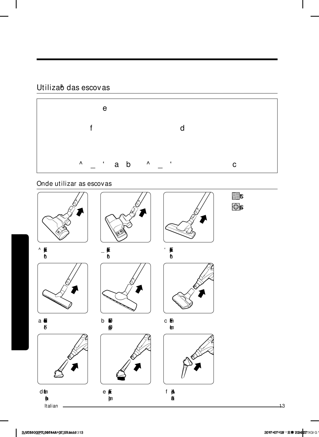 Samsung VC05K51E0VB/ET, VC05K51F0VP/ET, VC07K51H0VD/ET, VC07K51G0HG/ET manual Utilização das escovas, Onde utilizar as escovas 