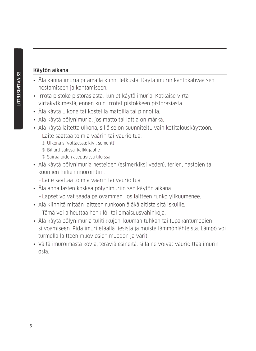 Samsung VC05M25E0WB/EE manual Esivalmistelut 