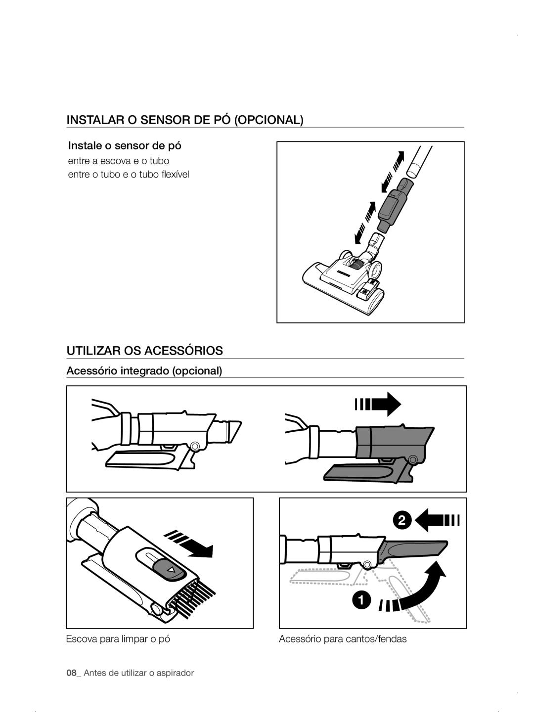 Samsung VC06H70E0HB/ET manual Instalar O Sensor DE PÓ Opcional, Utilizar OS Acessórios, Instale o sensor de pó 