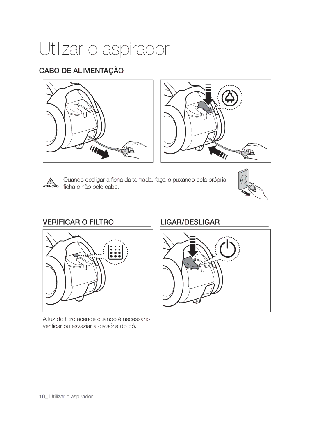 Samsung VC06H70E0HB/ET manual Utilizar o aspirador, Cabo DE Alimentação, Verificar O Filtro LIGAR/DESLIGAR 