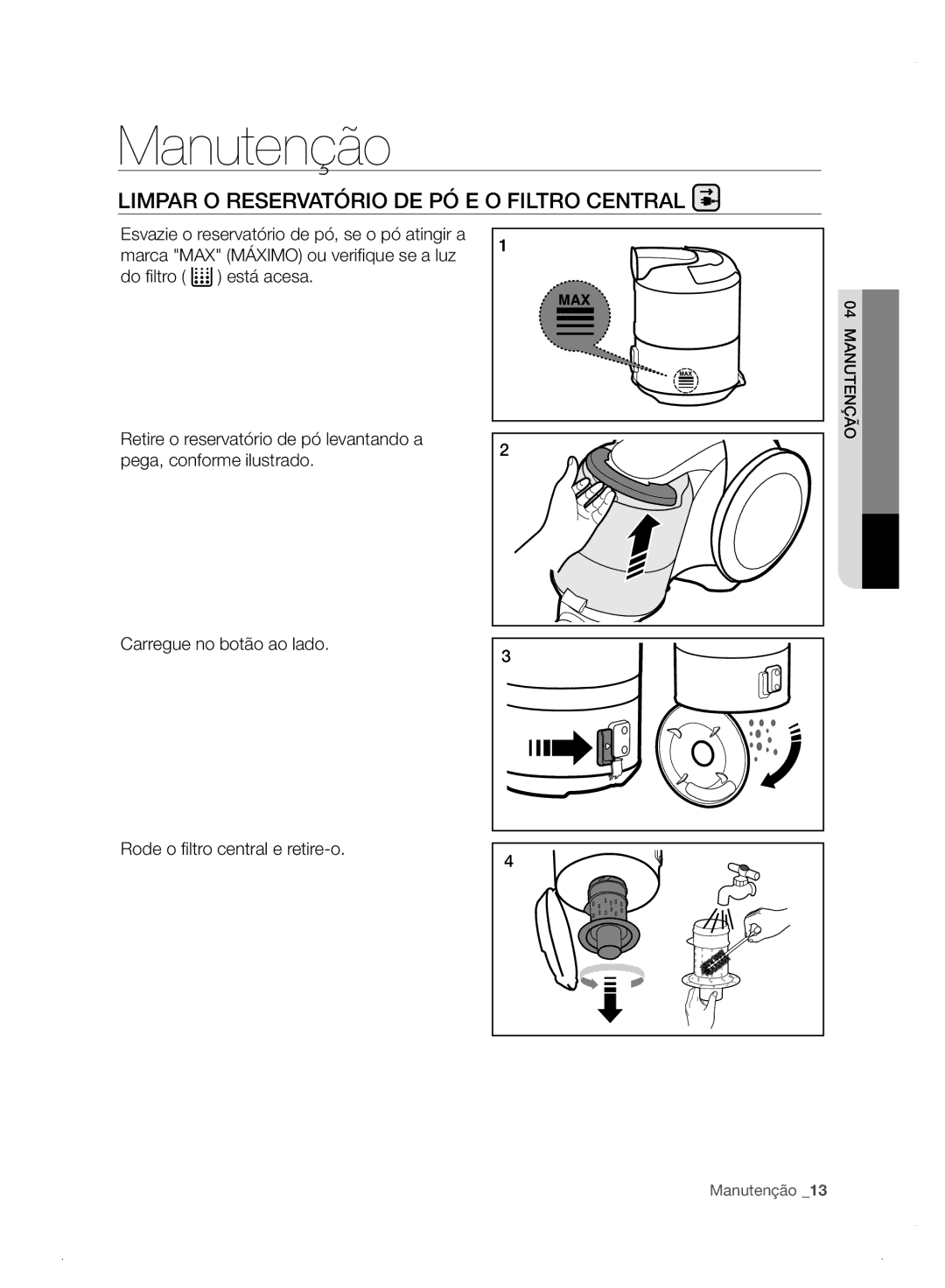 Samsung VC06H70E0HB/ET manual Manutenção, Limpar O Reservatório DE PÓ E O Filtro Central 