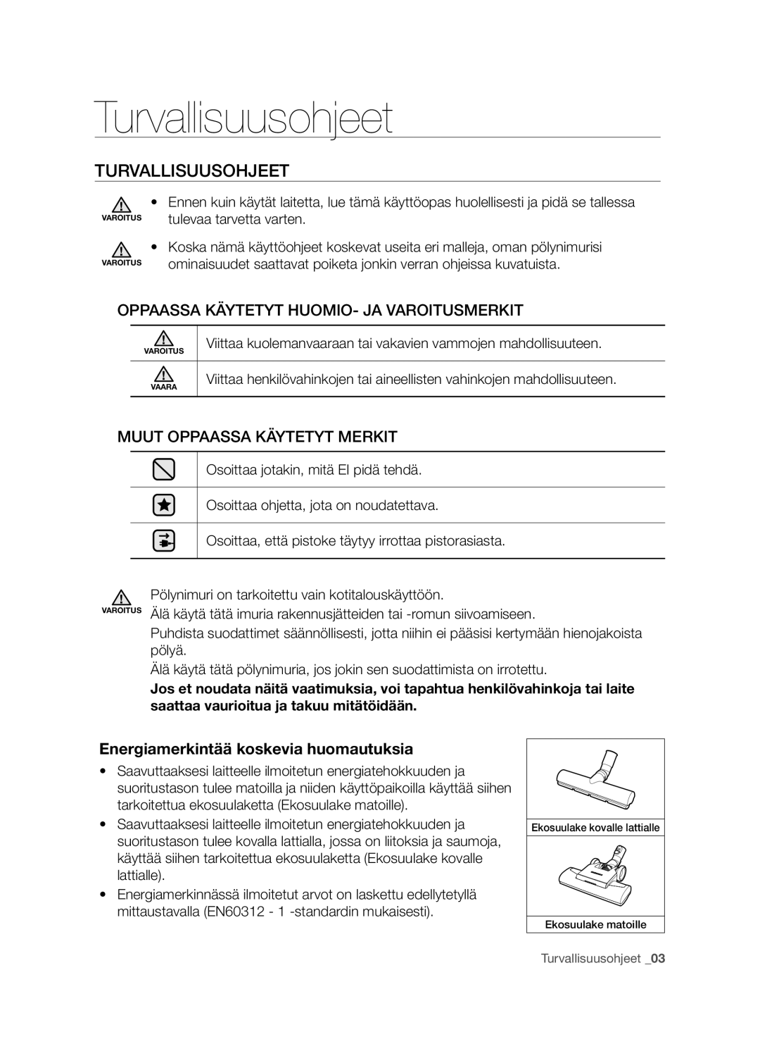 Samsung VC06H70F0HD/EE manual Turvallisuusohjeet 