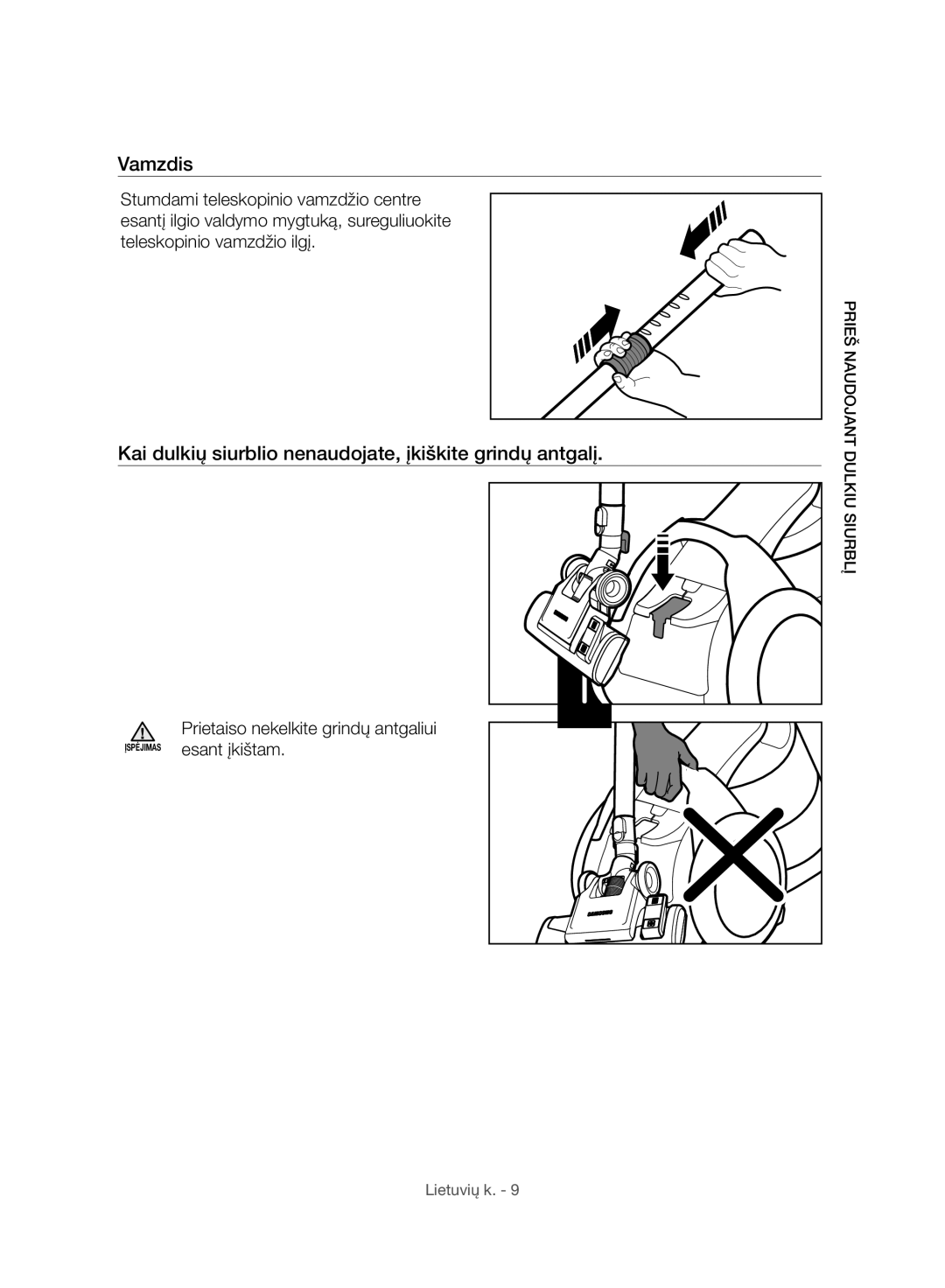 Samsung VC06H70F0HD/GE, VC06H70F0HD/ET, VC06H70F0HD/SB Vamzdis, Kai dulkių siurblio nenaudojate, įkiškite grindų antgalį 