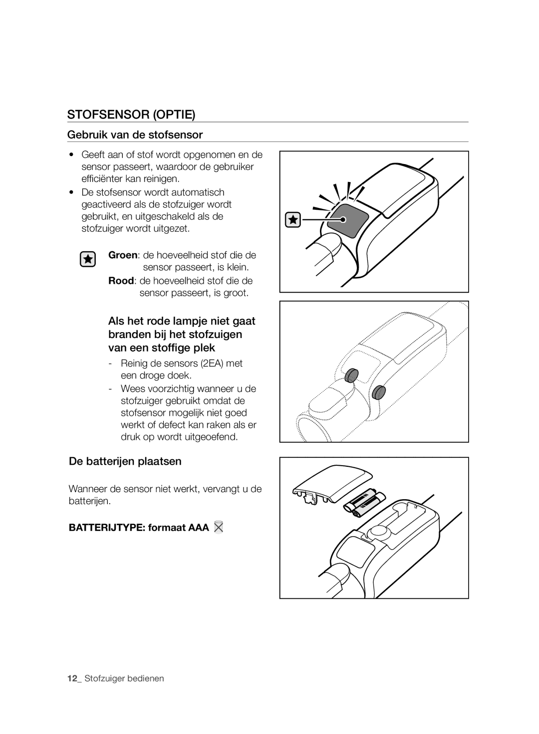 Samsung VC06H70F0HD/ET, VC06H70F0HD/GE, VC06H70F0HD/SB Stofsensor Optie, Gebruik van de stofsensor, De batterijen plaatsen 