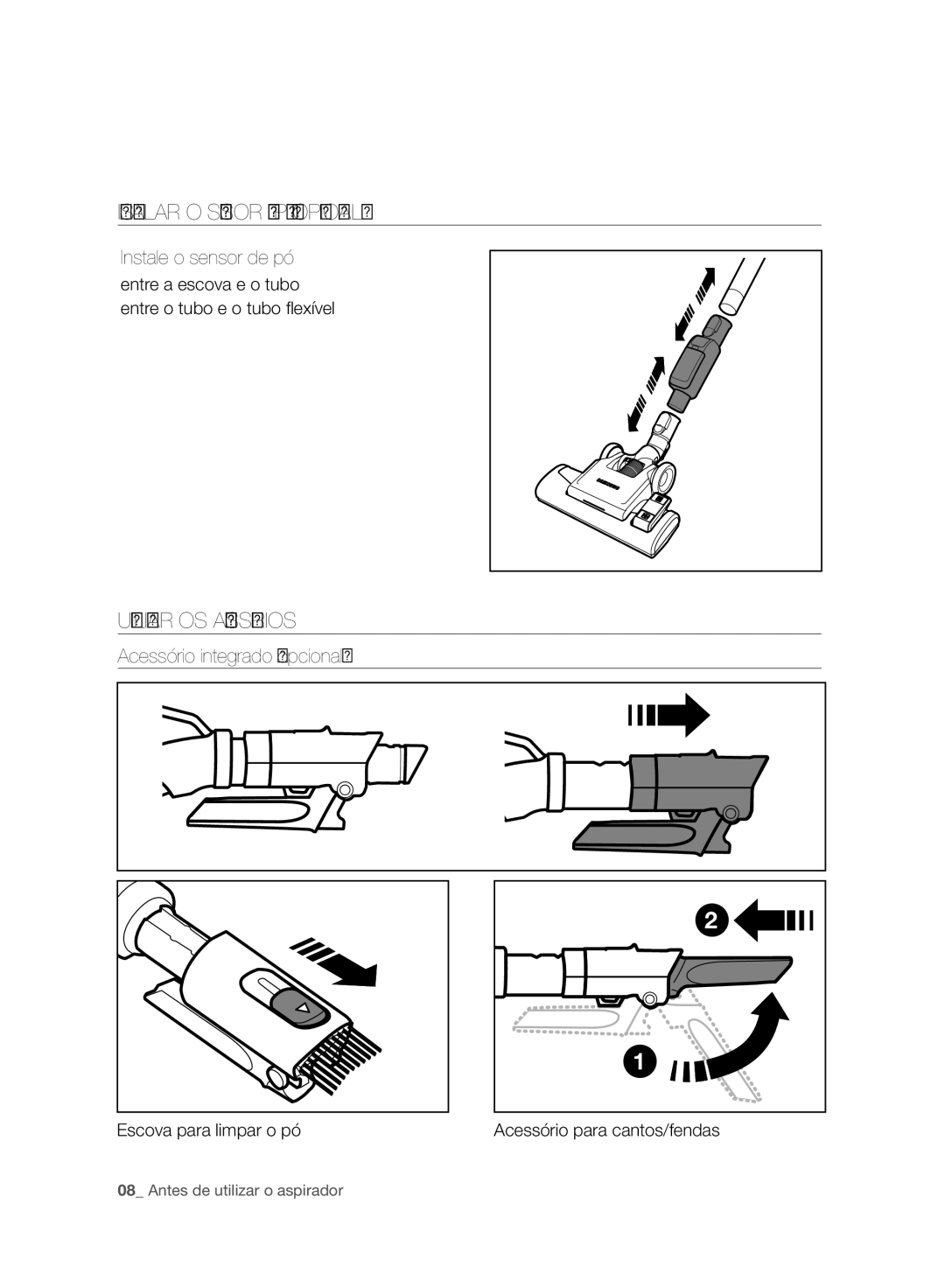 Samsung VC06H70F0HD/ET manual Instalar O Sensor DE PÓ Opcional, Utilizar OS Acessórios, Instale o sensor de pó 