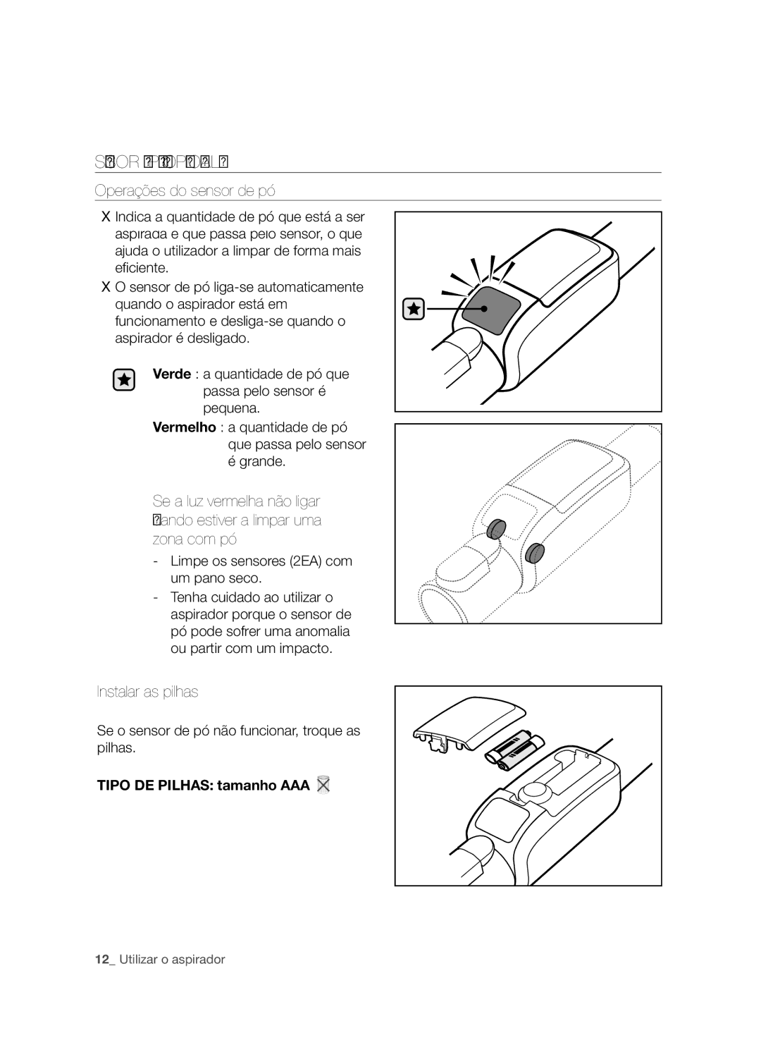 Samsung VC06H70F0HD/ET manual Sensor DE PÓ Opcional, Operações do sensor de pó, Instalar as pilhas 