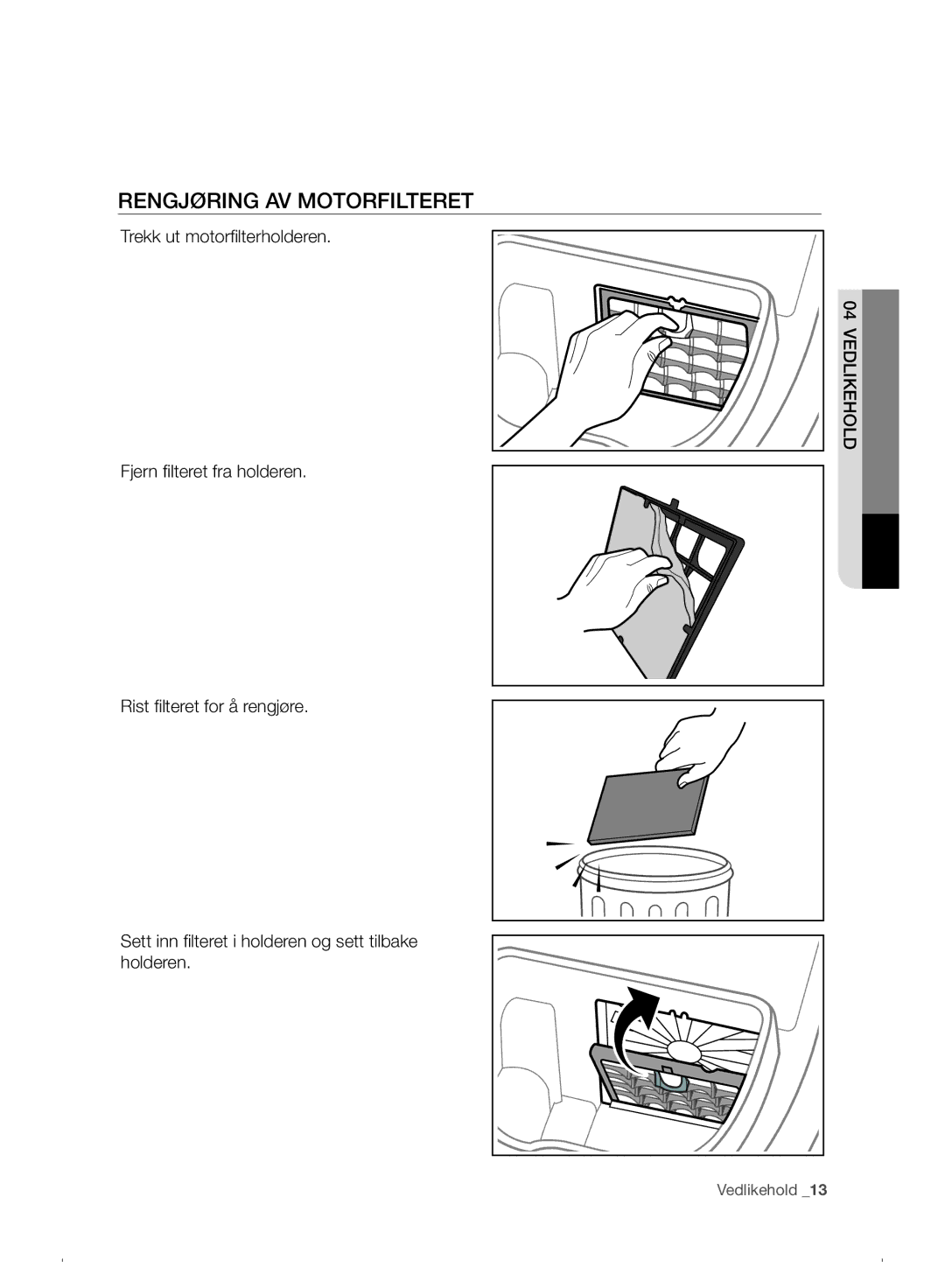 Samsung VC07F30WNHR/EE manual Rengjøring AV Motorfilteret, Vedlikehold 