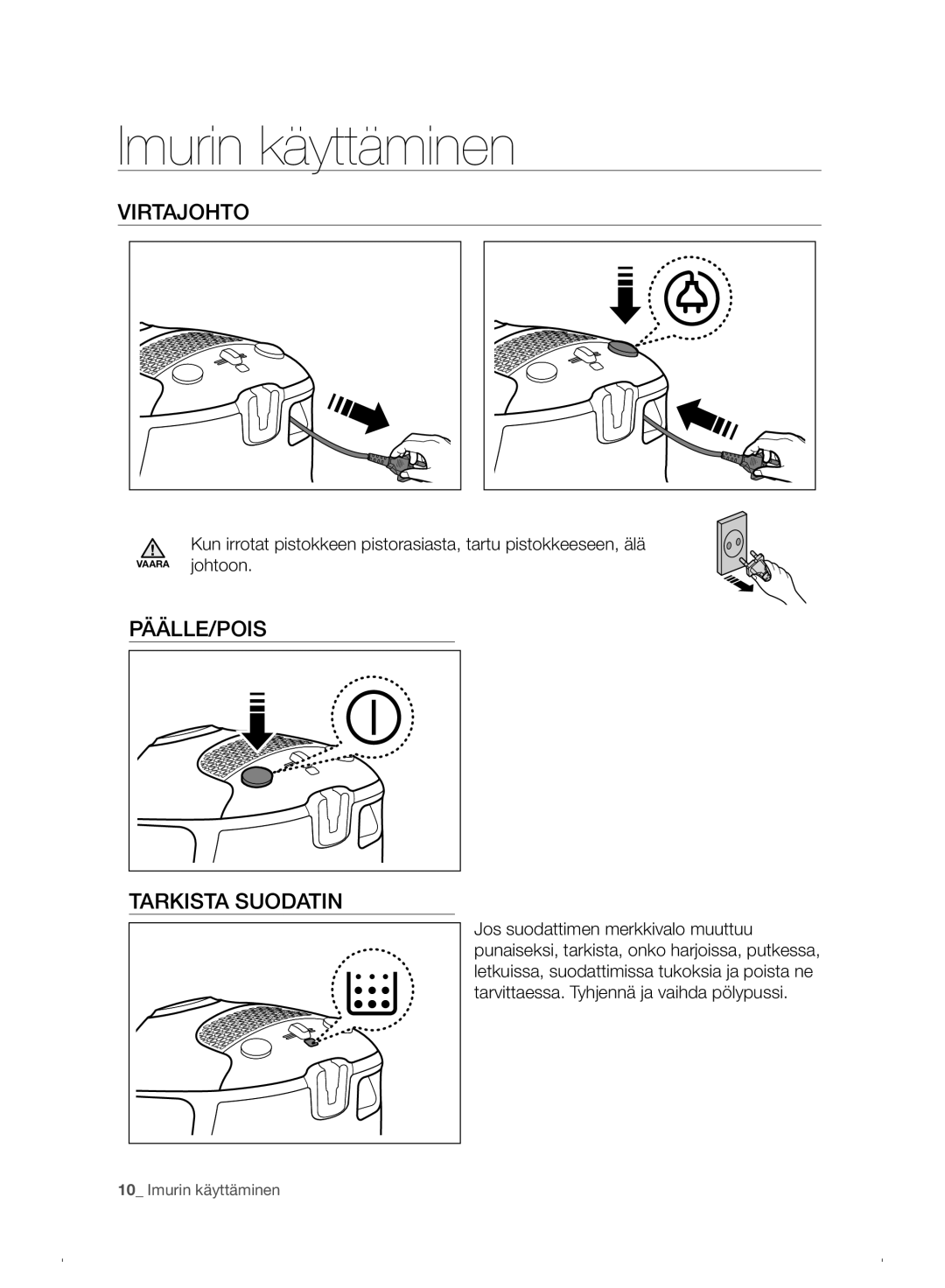 Samsung VC07F30WNHR/EE manual Imurin käyttäminen, PÄÄLLE/POIS Tarkista Suodatin 