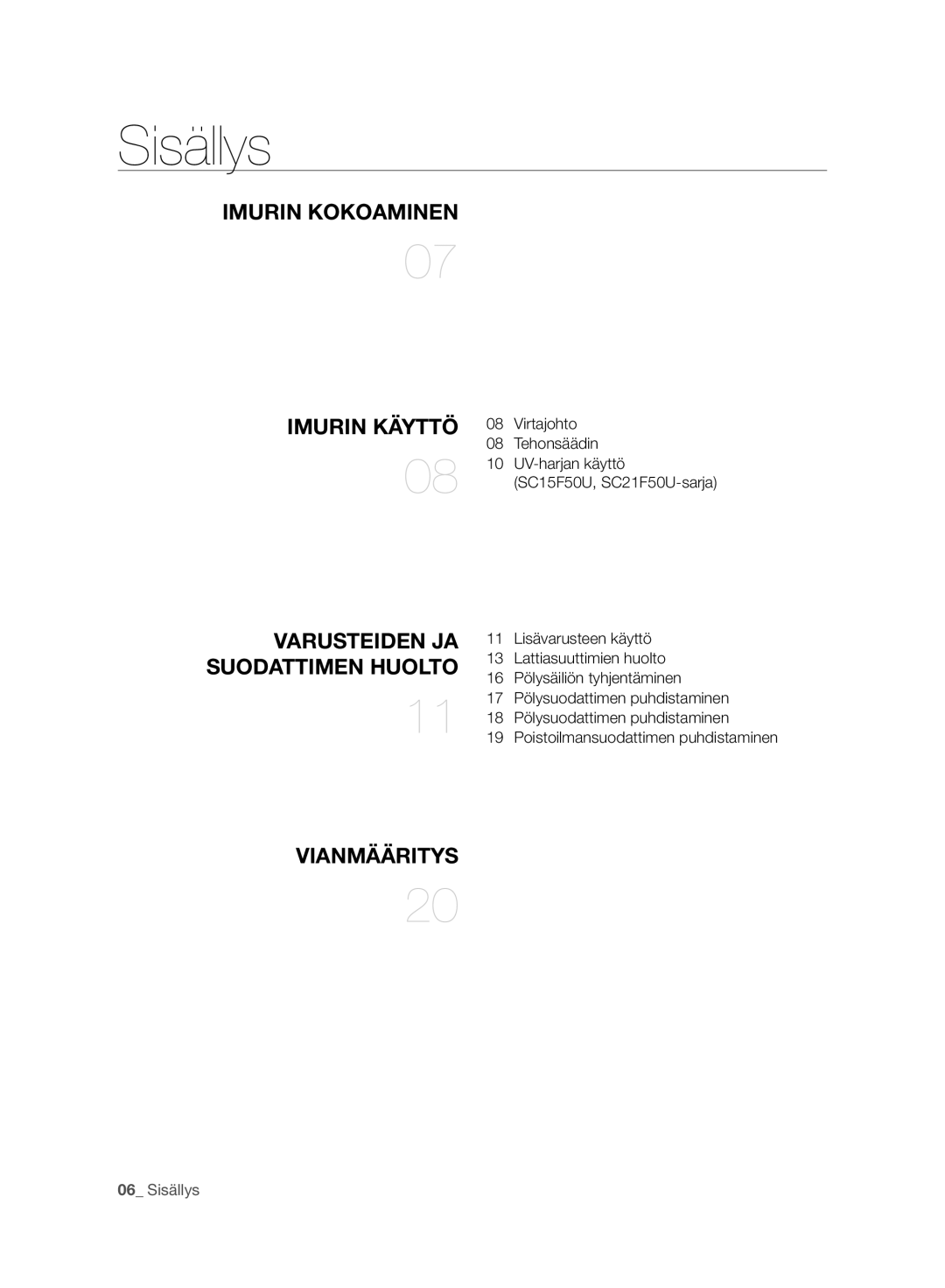 Samsung VC07F50VNVR/EE, VC07F50VN3Y/EE, VC07F50HU1U/EE, VC21F50VNAR/EE, VC21F50HUDU/EE manual Sisällys, Vianmääritys 