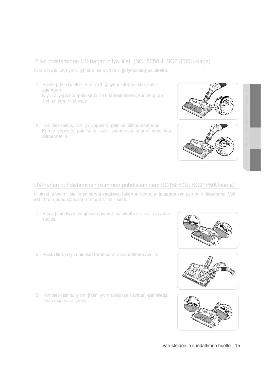 Samsung VC07F50HU1U/EE, VC07F50VN3Y/EE, VC07F50VNVR/EE, VC21F50VNAR/EE, VC21F50HUDU/EE manual Varusteidenjasuodattimenhuolto 