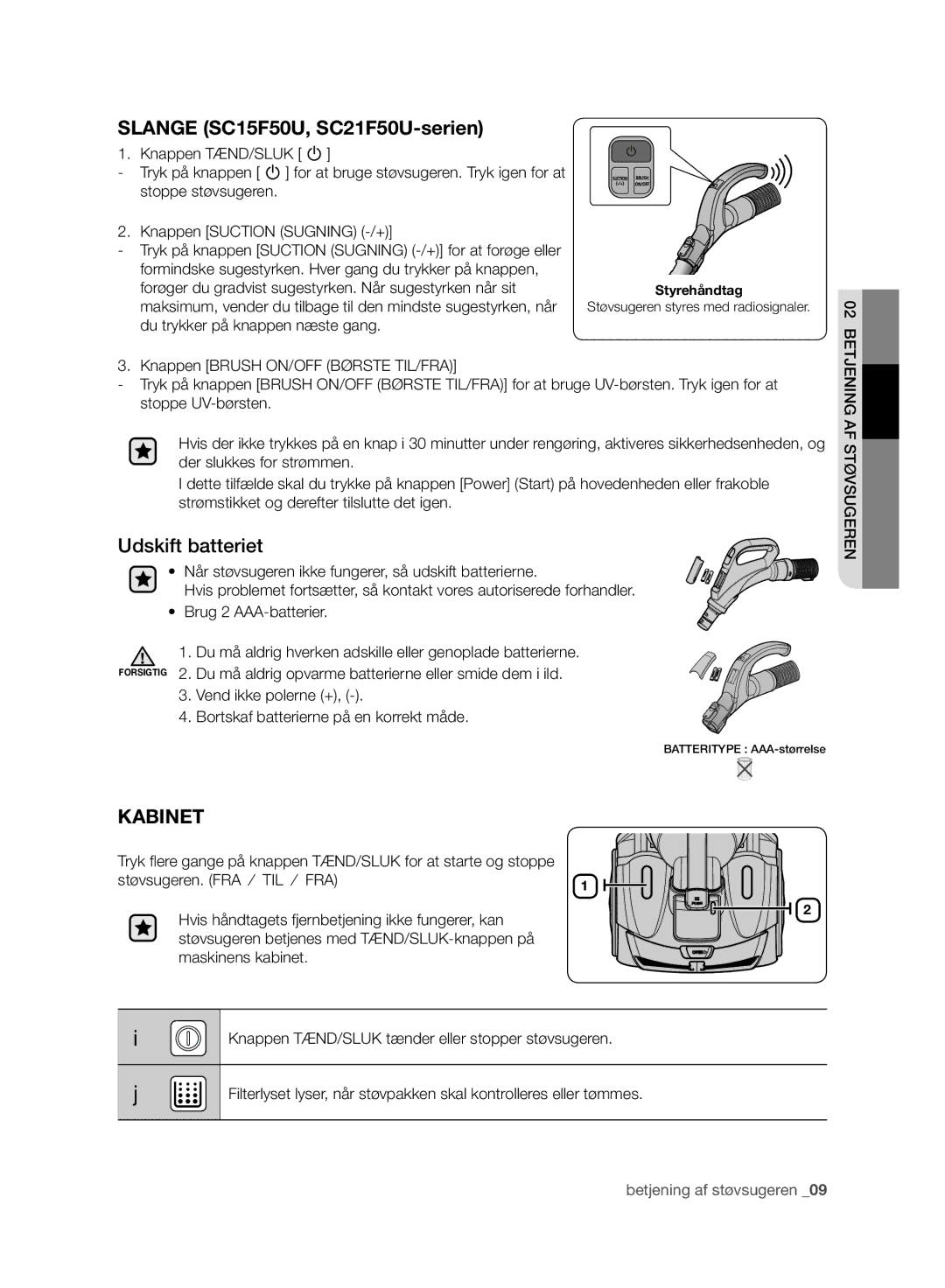 Samsung VC07F50VNVR/EE, VC07F50VN3Y/EE, VC07F50HU1U/EE, VC21F50VNAR/EE Slange SC15F50U, SC21F50U-serien, Udskift batteriet 