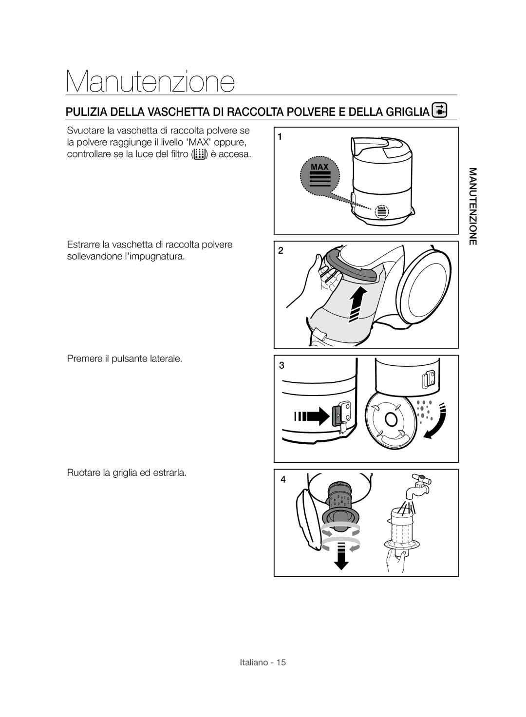 Samsung VC07F70HUYC/SW, VC07F80HUUK/EG manual Manutenzione, Pulizia Della Vaschetta DI Raccolta Polvere E Della Griglia 