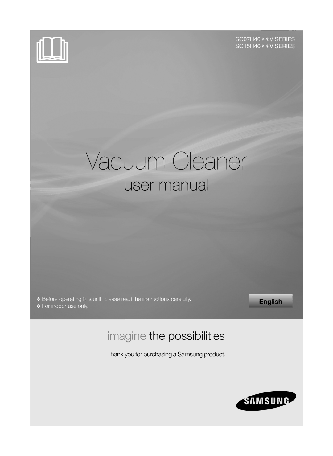 Samsung VC07H40F0VB/EF, VC07H40E0VR/EN, VC07H40E0VR/EF manual Vacuum Cleaner, Thank you for purchasing a Samsung product 