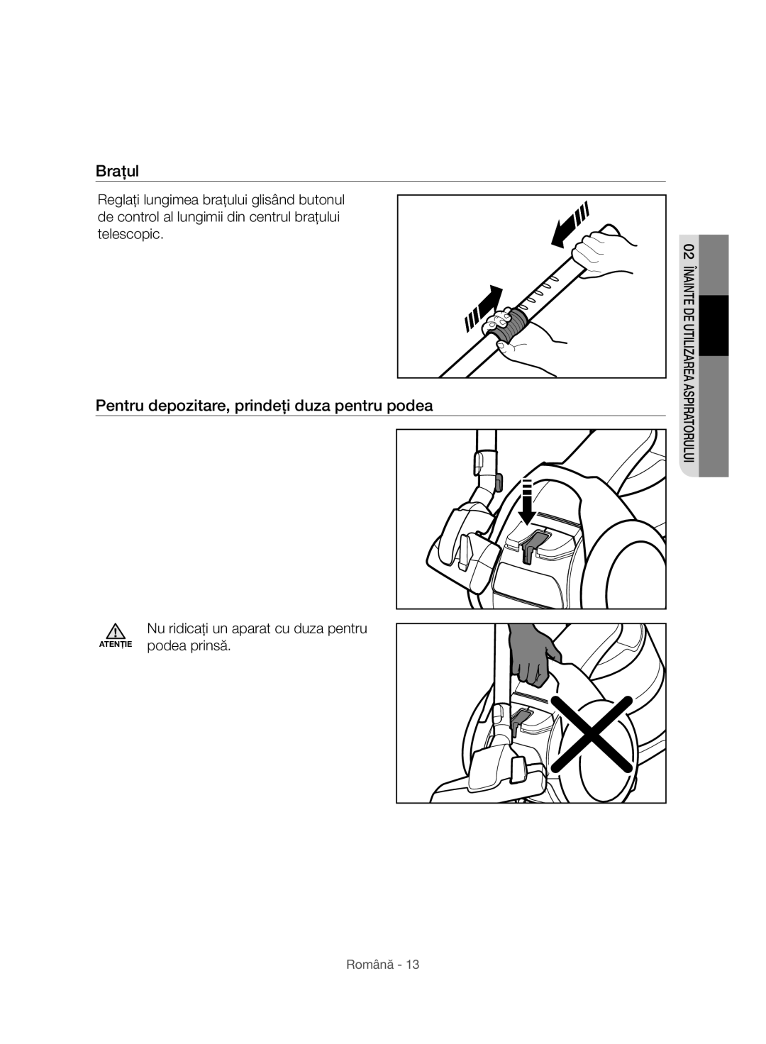 Samsung VC07H8150HQ/GE manual Braţul, Pentru depozitare, prindeţi duza pentru podea 