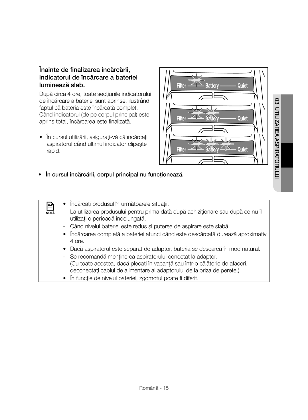 Samsung VC07H8150HQ/GE manual Când indicatorul de pe corpul principal este 