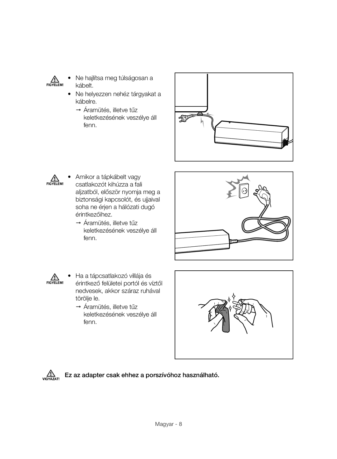 Samsung VC07H8150HQ/GE manual Amikor a tápkábelt vagy csatlakozót kihúzza a fali 