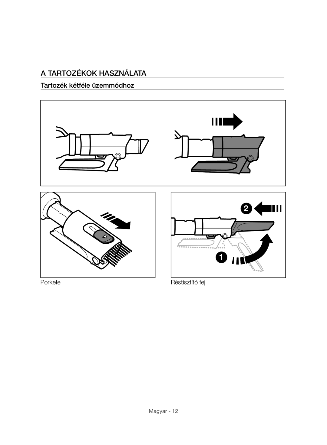 Samsung VC07H8150HQ/GE manual Tartozékok Használata, Tartozék kétféle üzemmódhoz 