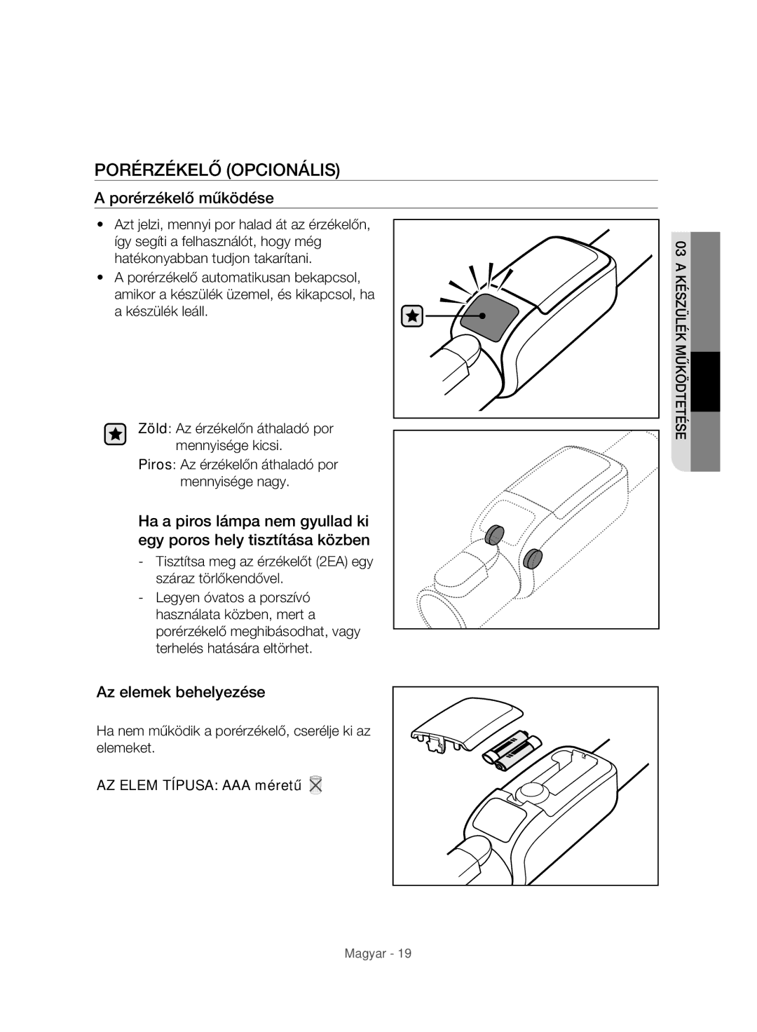 Samsung VC07H8150HQ/GE Porérzékelő Opcionális, Porérzékelő működése, Az elemek behelyezése, AZ Elem Típusa AAA méretű 