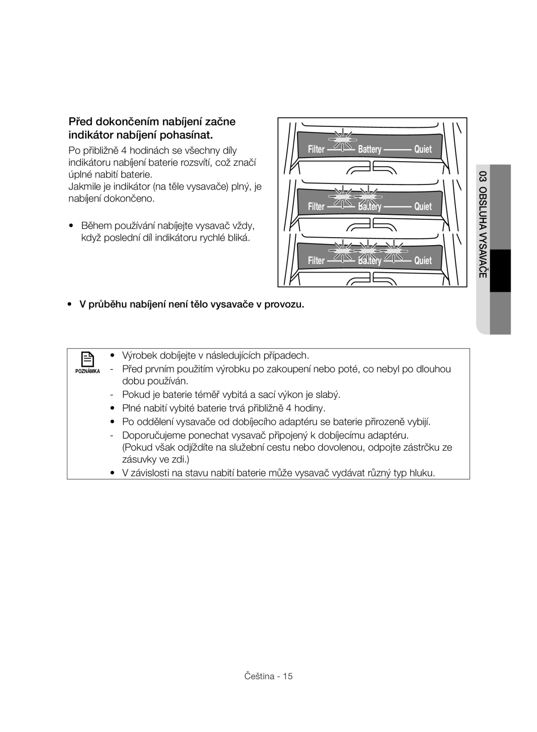 Samsung VC07H8150HQ/GE manual Před dokončením nabíjení začne indikátor nabíjení pohasínat 