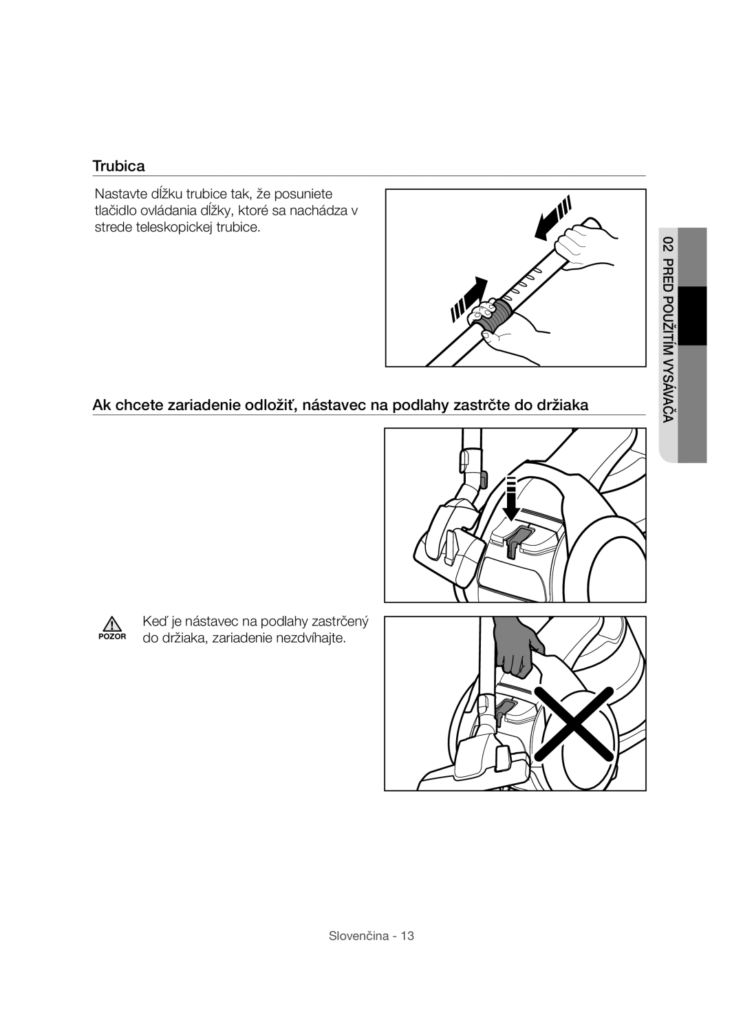 Samsung VC07H8150HQ/GE manual Trubica, Do držiaka, zariadenie nezdvíhajte 