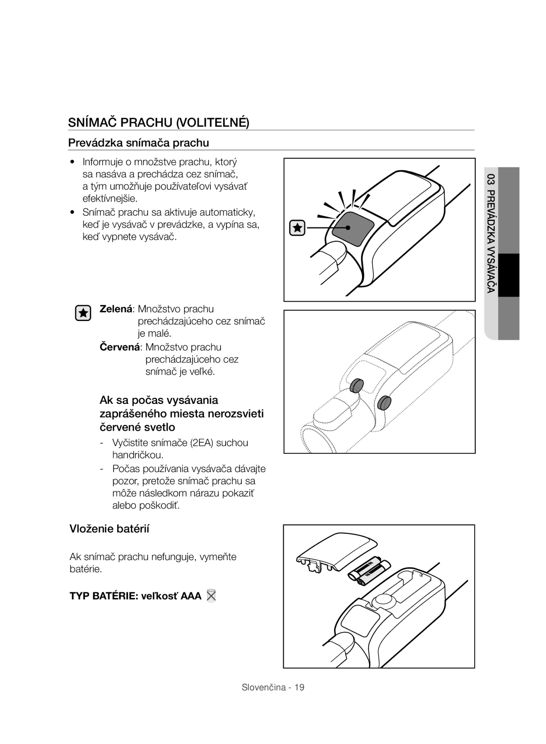 Samsung VC07H8150HQ/GE manual Snímač Prachu Voliteľné, Prevádzka snímača prachu, Vloženie batérií, TYP Batérie veľkosť AAA 