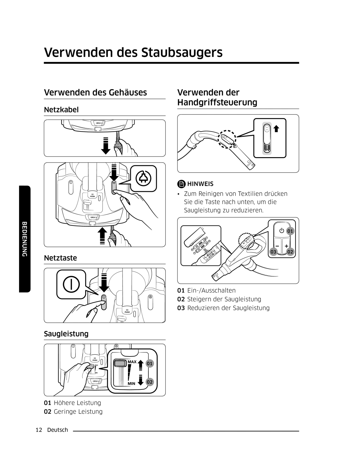 Samsung VC07K51E0VB/EE, VC07K51H0VD/EG Verwenden des Staubsaugers, Verwenden des Gehäuses Verwenden der Handgriffsteuerung 