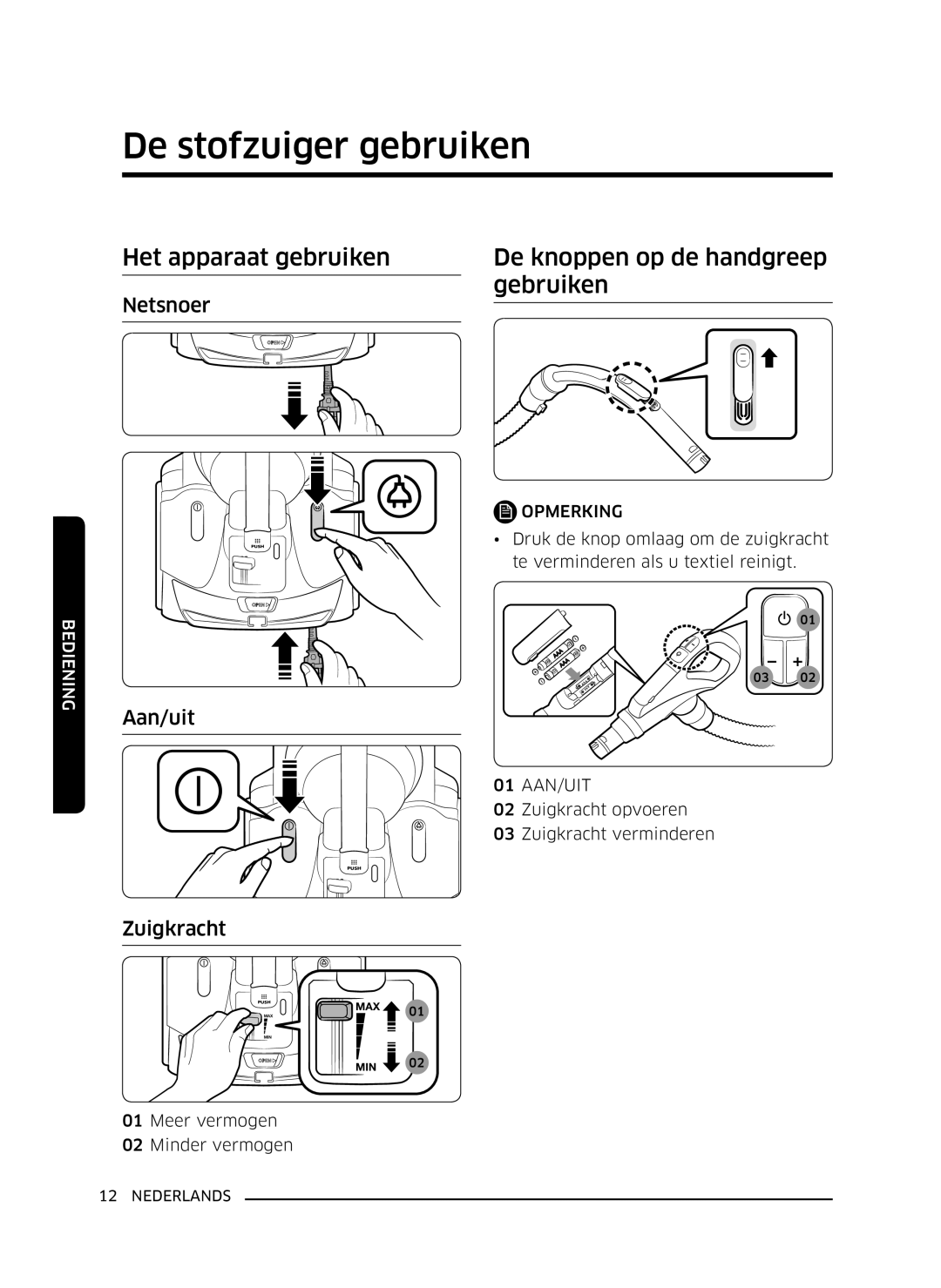 Samsung VC07K51E0VB/EE manual De stofzuiger gebruiken, Het apparaat gebruiken De knoppen op de handgreep Gebruiken 