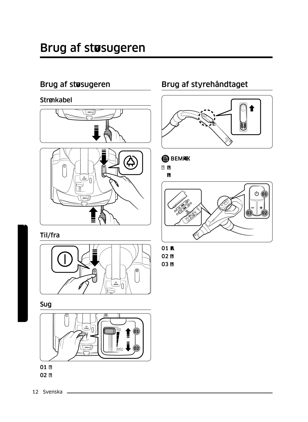 Samsung VC07K51E0VB/EE manual Brug af støvsugeren Brug af styrehåndtaget 