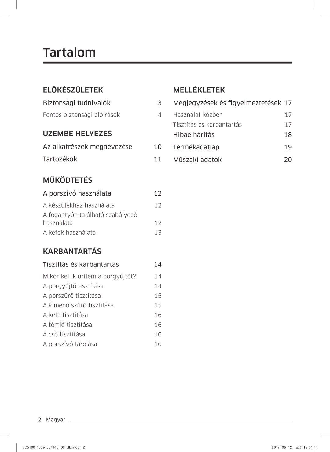 Samsung VC07K51G0HG/ET manual Tartalom, Biztonsági tudnivalók Megjegyzések és figyelmeztetések, Porszívó használata 