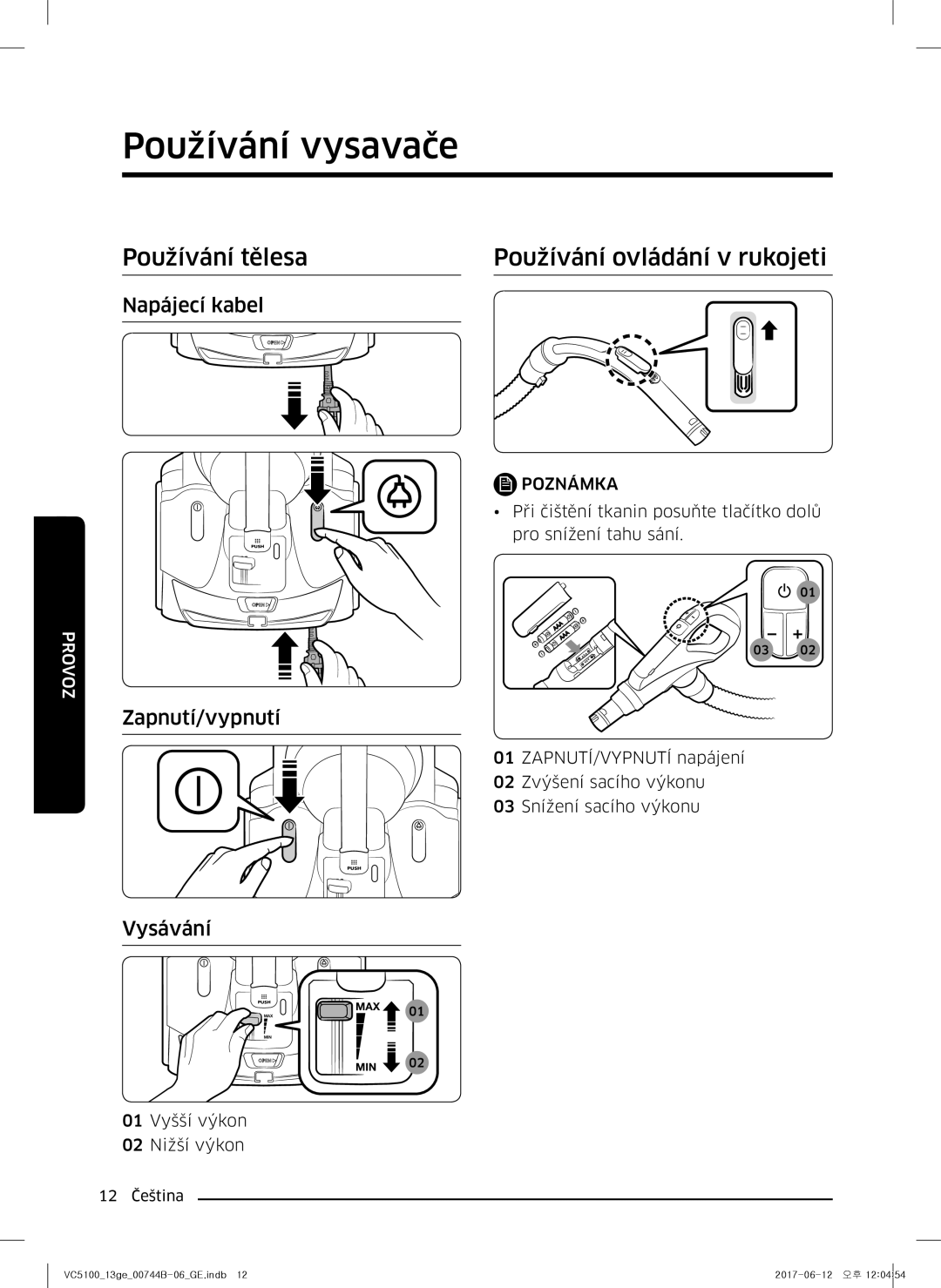 Samsung VC07K51E0VB/EN Používání vysavače, Používání tělesa Používání ovládání v rukojeti, Napájecí kabel, Zapnutí/vypnutí 