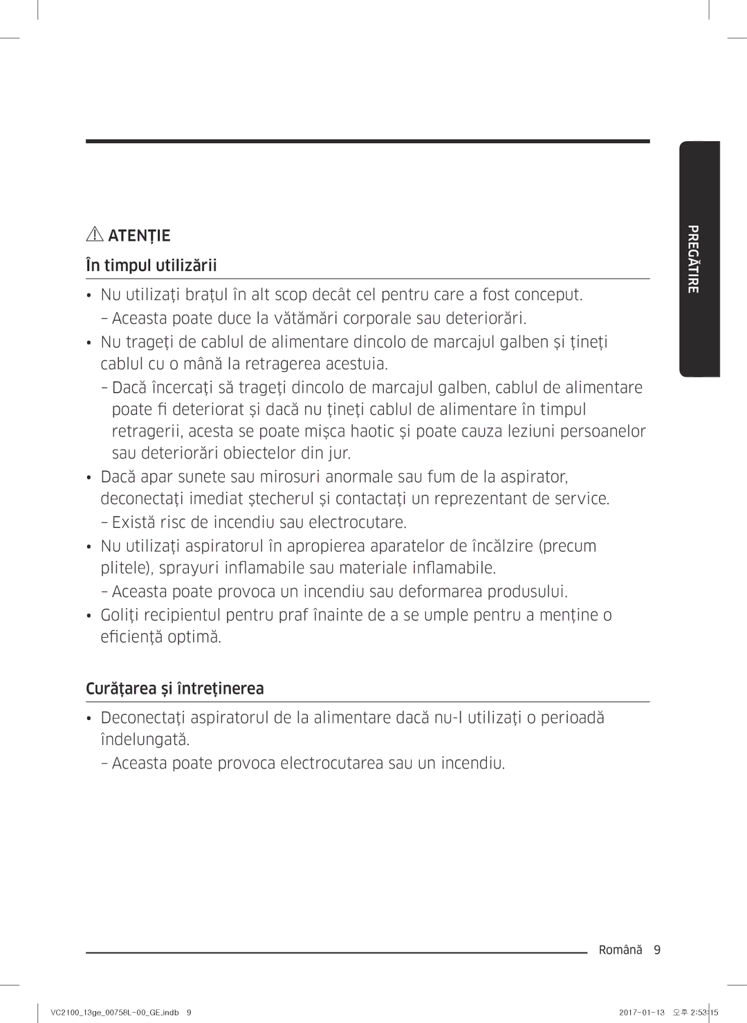 Samsung VC07M21A0VG/GE, VC07M2110SB/GE, VC07M2110SR/GE, VC07M21A0V1/GE, VC07M21A0VN/GE manual Atenţie 