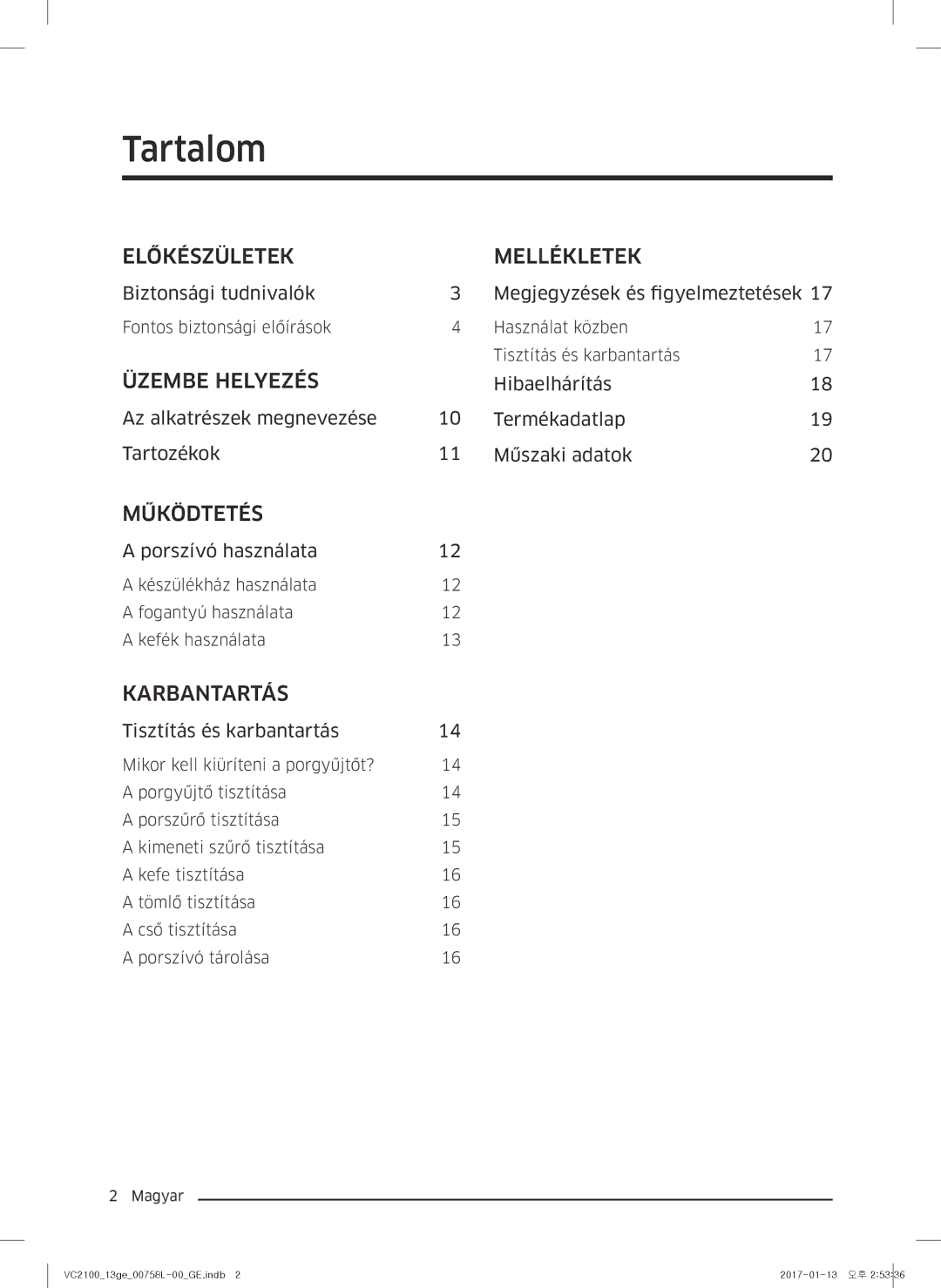 Samsung VC07M21A0V1/GE manual Tartalom, Biztonsági tudnivalók Megjegyzések és figyelmeztetések, Porszívó használata 