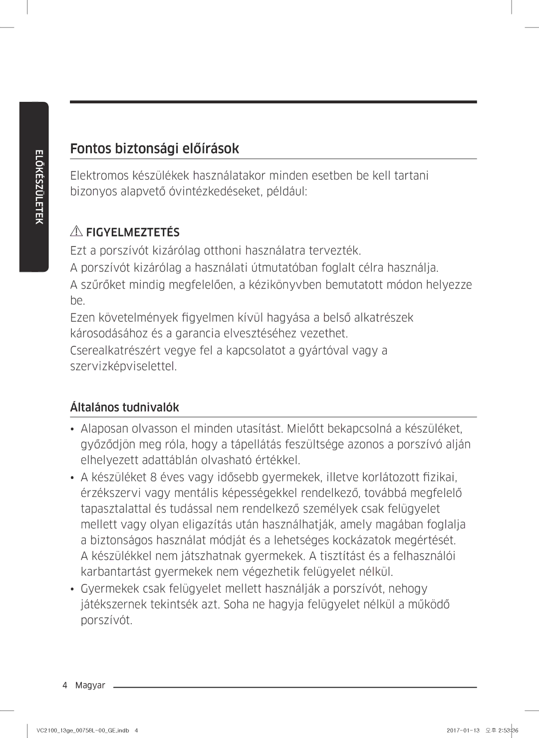 Samsung VC07M21A0VG/GE, VC07M2110SB/GE, VC07M2110SR/GE, VC07M21A0V1/GE, VC07M21A0VN/GE manual Fontos biztonsági előírások 