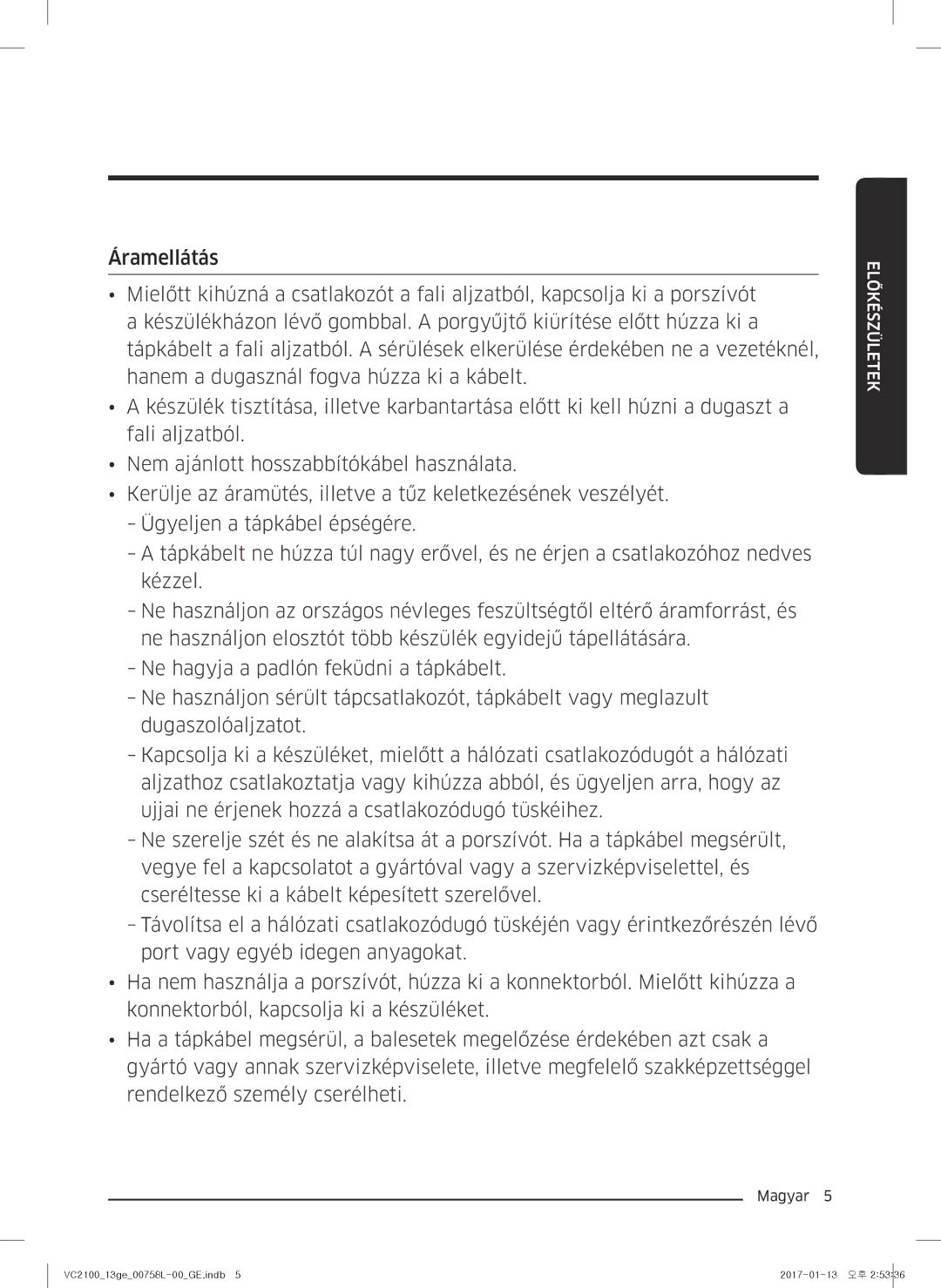 Samsung VC07M2110SB/GE, VC07M2110SR/GE, VC07M21A0V1/GE, VC07M21A0VN/GE, VC07M21A0VG/GE manual Előkészületek 