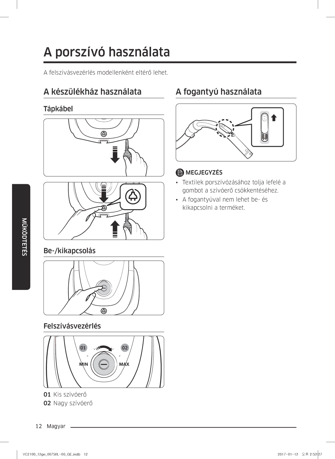 Samsung VC07M21A0V1/GE manual Porszívó használata, Készülékház használata Fogantyú használata, Tápkábel, Megjegyzés 